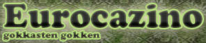 Eurocazino Gokkasten Gokken